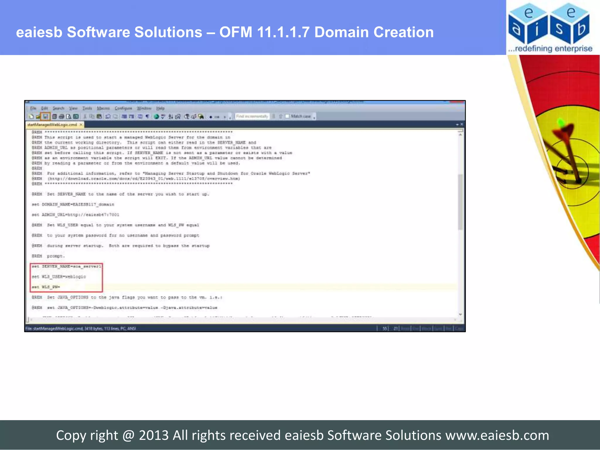 eaiesb Software Solutions – OFM 11.1.1.7 Domain Creation




     Copy right @ 2013 All rights received eaiesb Software Solutions www.eaiesb.com
 