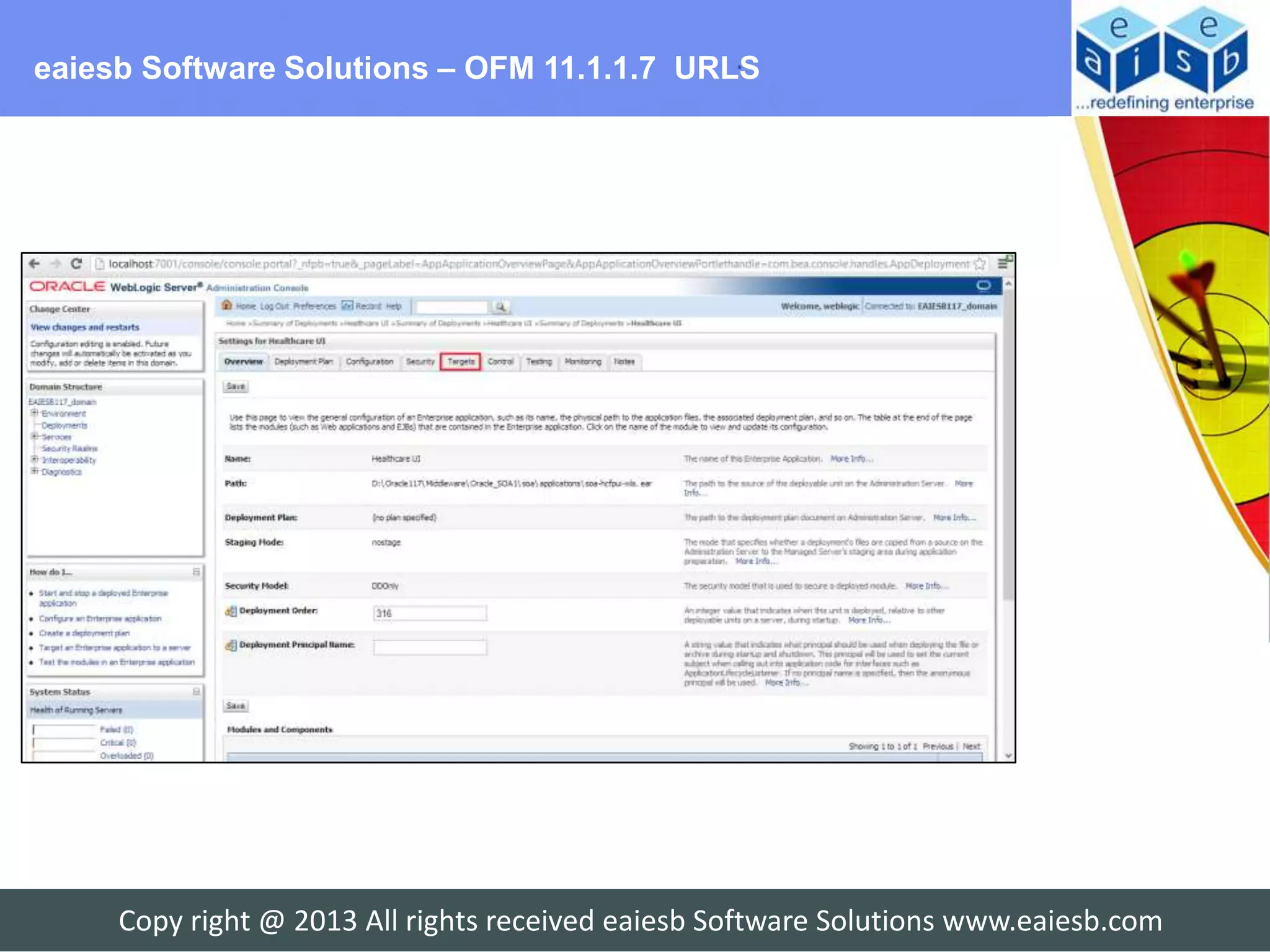 eaiesb Software Solutions – OFM 11.1.1.7 URLS




     Copy right @ 2013 All rights received eaiesb Software Solutions www.eaiesb.com
 