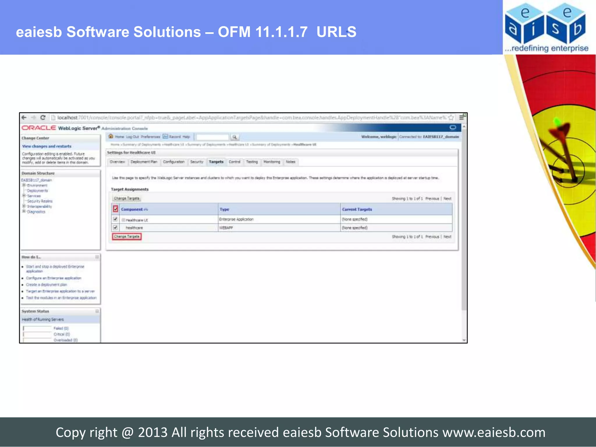 eaiesb Software Solutions – OFM 11.1.1.7 URLS




     Copy right @ 2013 All rights received eaiesb Software Solutions www.eaiesb.com
 