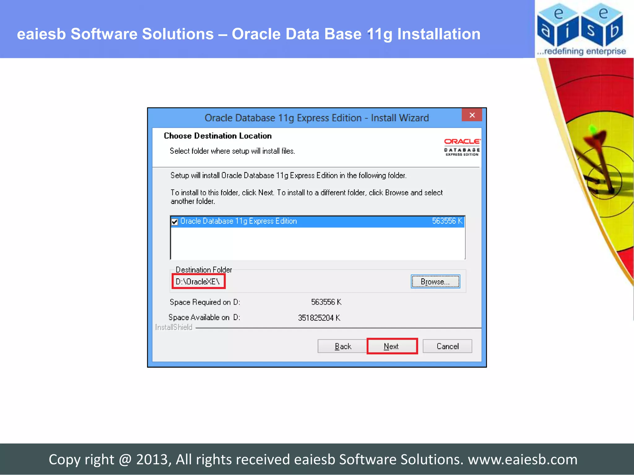 eaiesb Software Solutions – Oracle Data Base 11g Installation




    Copy right @ 2013, All rights received eaiesb Software Solutions. www.eaiesb.com
 