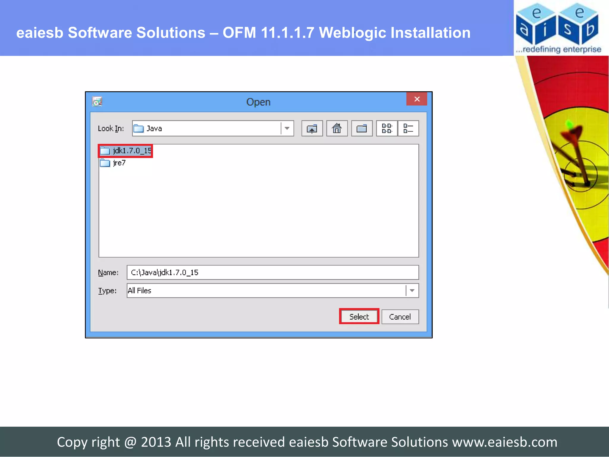 eaiesb Software Solutions – OFM 11.1.1.7 Weblogic Installation




     Copy right @ 2013 All rights received eaiesb Software Solutions www.eaiesb.com
 