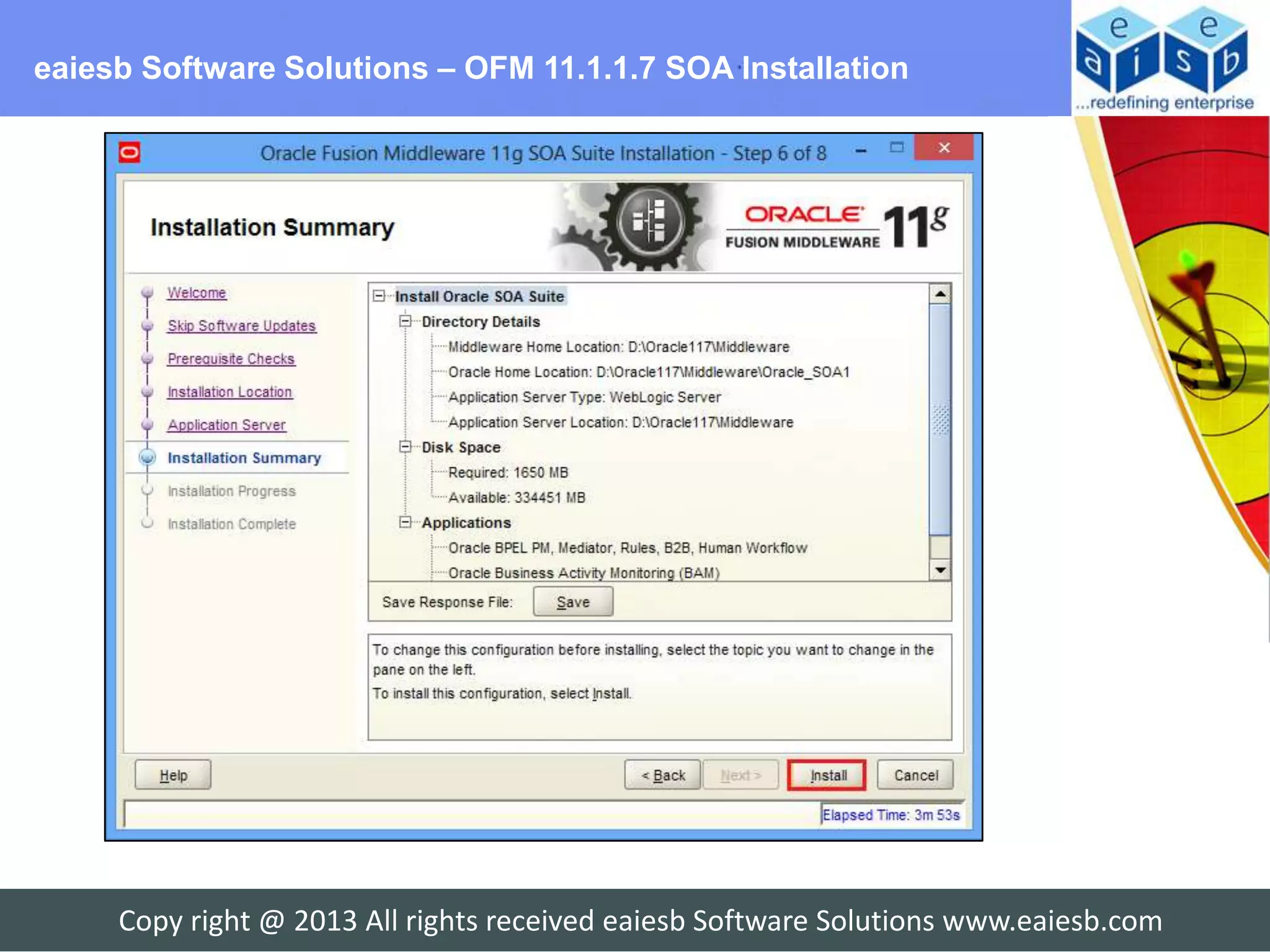 eaiesb Software Solutions – OFM 11.1.1.7 SOA Installation




     Copy right @ 2013 All rights received eaiesb Software Solutions www.eaiesb.com
 