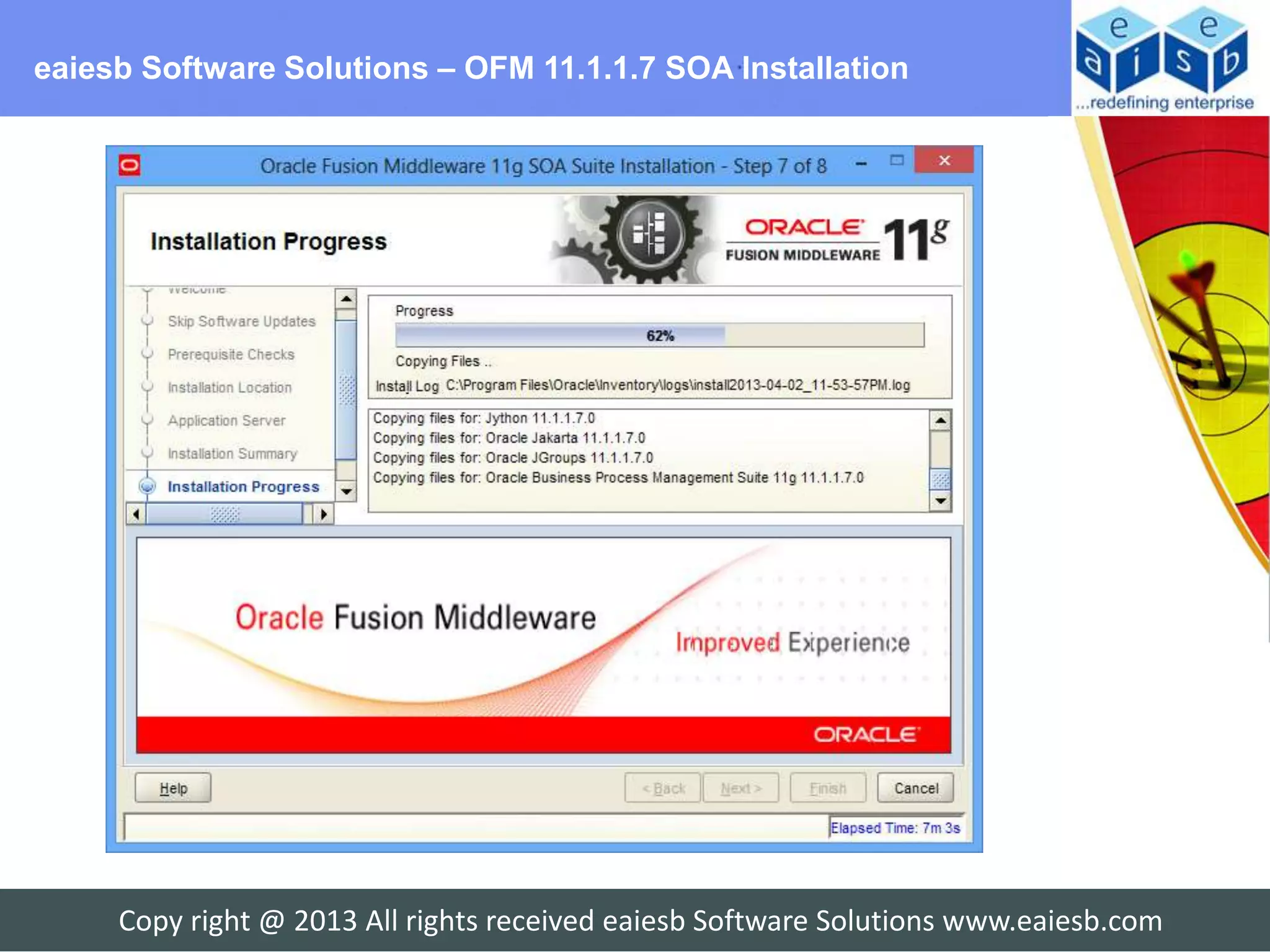 eaiesb Software Solutions – OFM 11.1.1.7 SOA Installation




     Copy right @ 2013 All rights received eaiesb Software Solutions www.eaiesb.com
 
