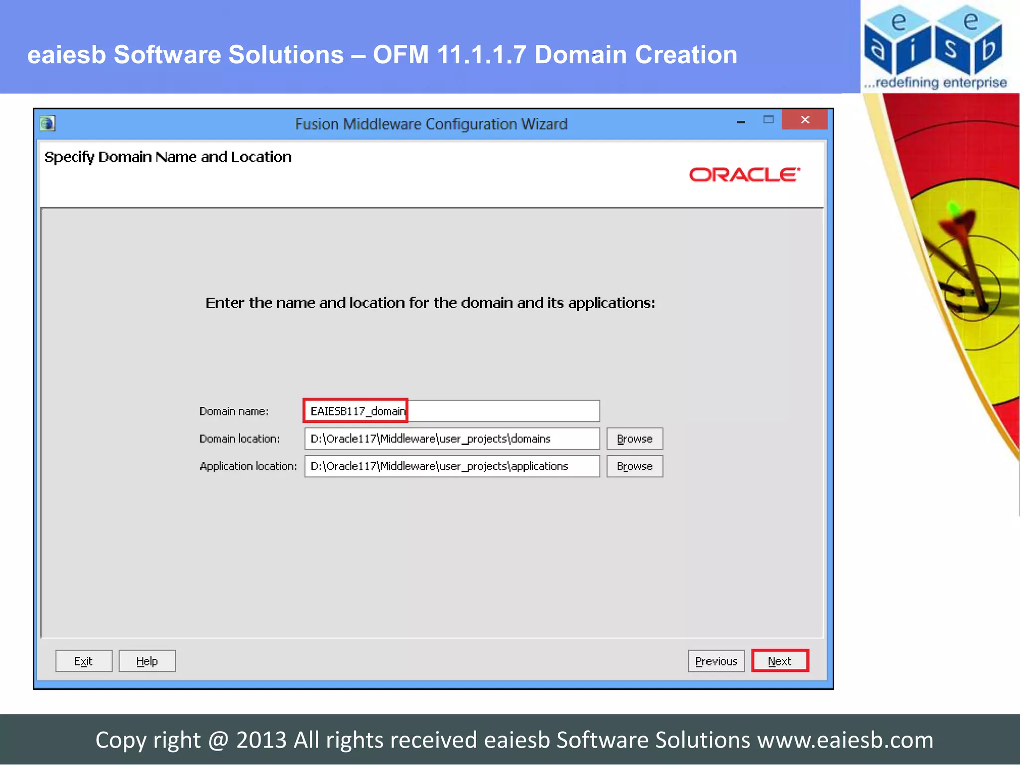 eaiesb Software Solutions – OFM 11.1.1.7 Domain Creation




     Copy right @ 2013 All rights received eaiesb Software Solutions www.eaiesb.com
 