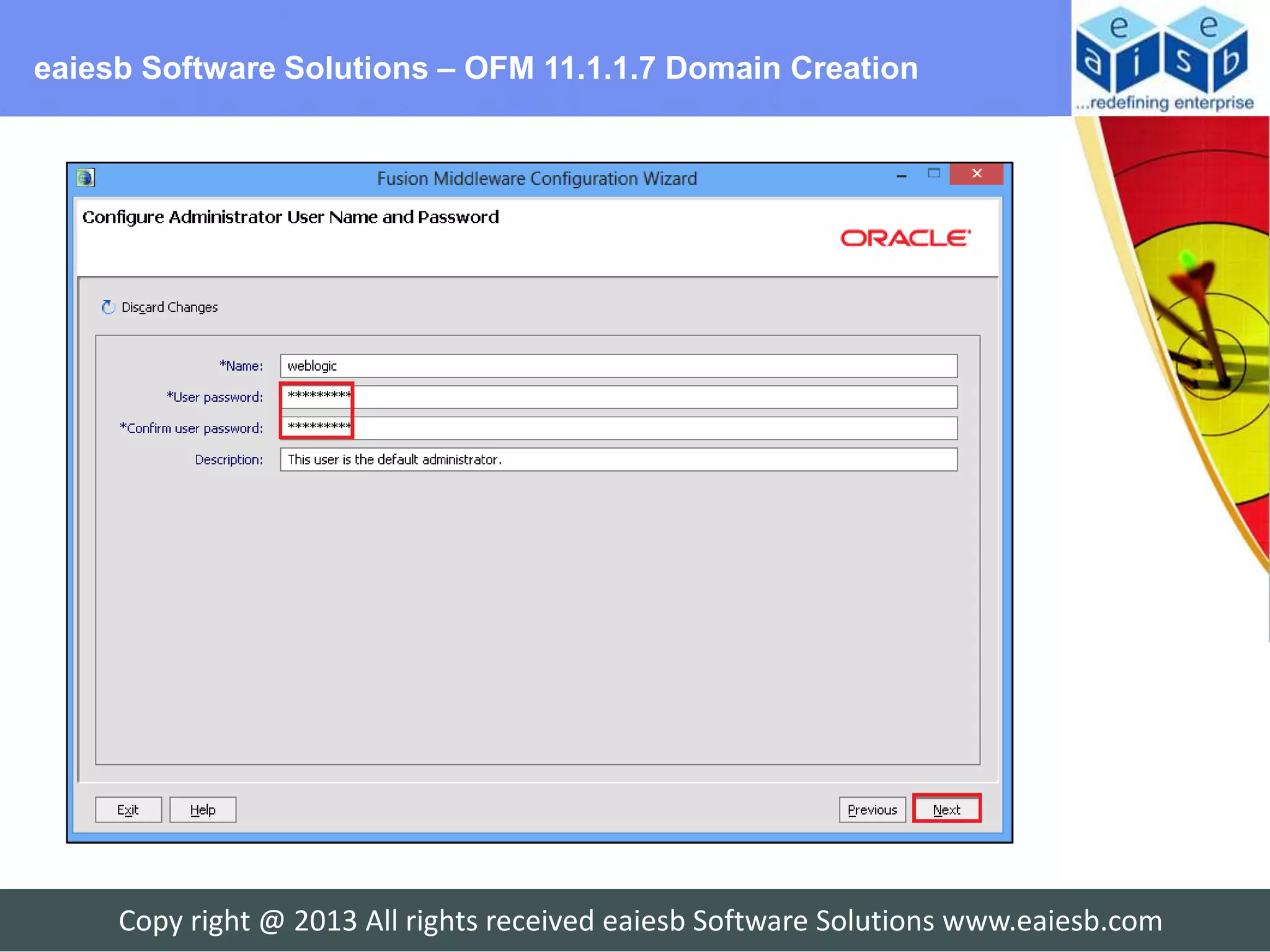 eaiesb Software Solutions – OFM 11.1.1.7 Domain Creation




     Copy right @ 2013 All rights received eaiesb Software Solutions www.eaiesb.com
 