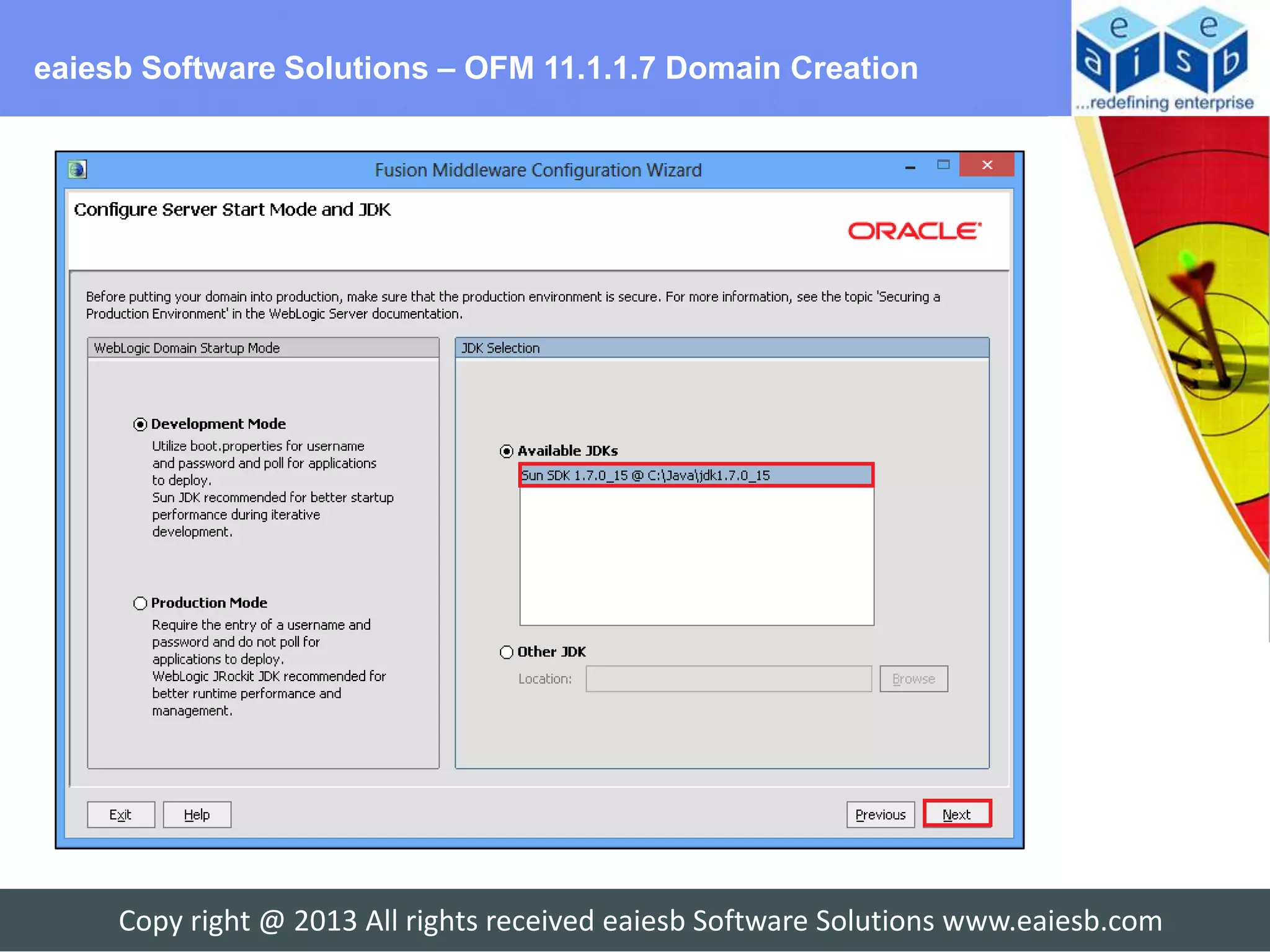 eaiesb Software Solutions – OFM 11.1.1.7 Domain Creation




     Copy right @ 2013 All rights received eaiesb Software Solutions www.eaiesb.com
 