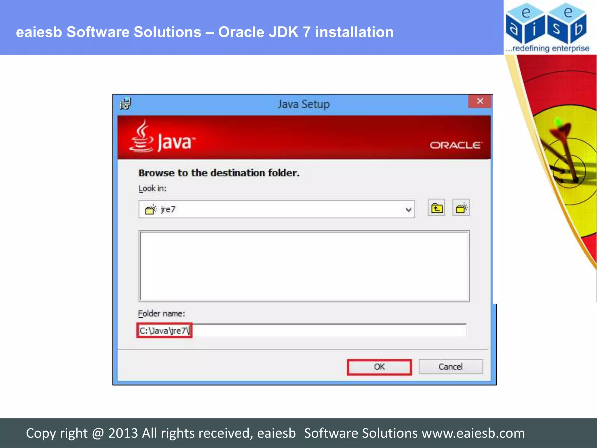 eaiesb Software Solutions – Oracle JDK 7 installation




 Copy right @ 2013 All rights received, eaiesb Software Solutions www.eaiesb.com
 
