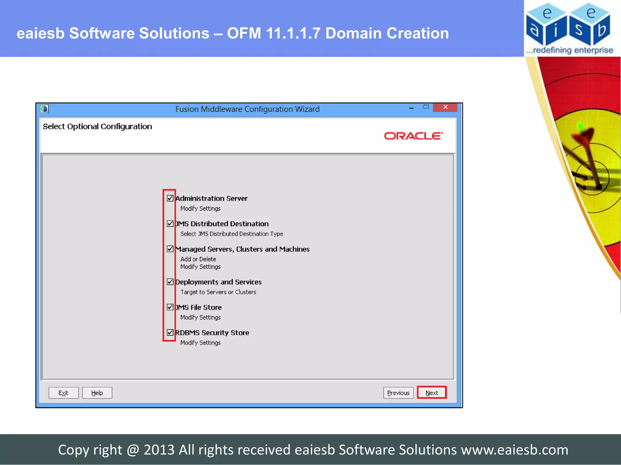 eaiesb Software Solutions – OFM 11.1.1.7 Domain Creation




     Copy right @ 2013 All rights received eaiesb Software Solutions www.eaiesb.com
 