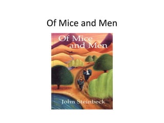 Of Mice and Men
 