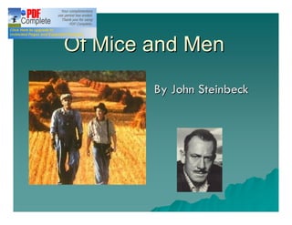 Of Mice and Men
        By John Steinbeck
 