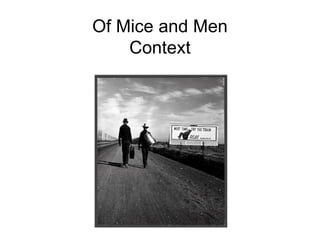 Of Mice and Men
Context
 