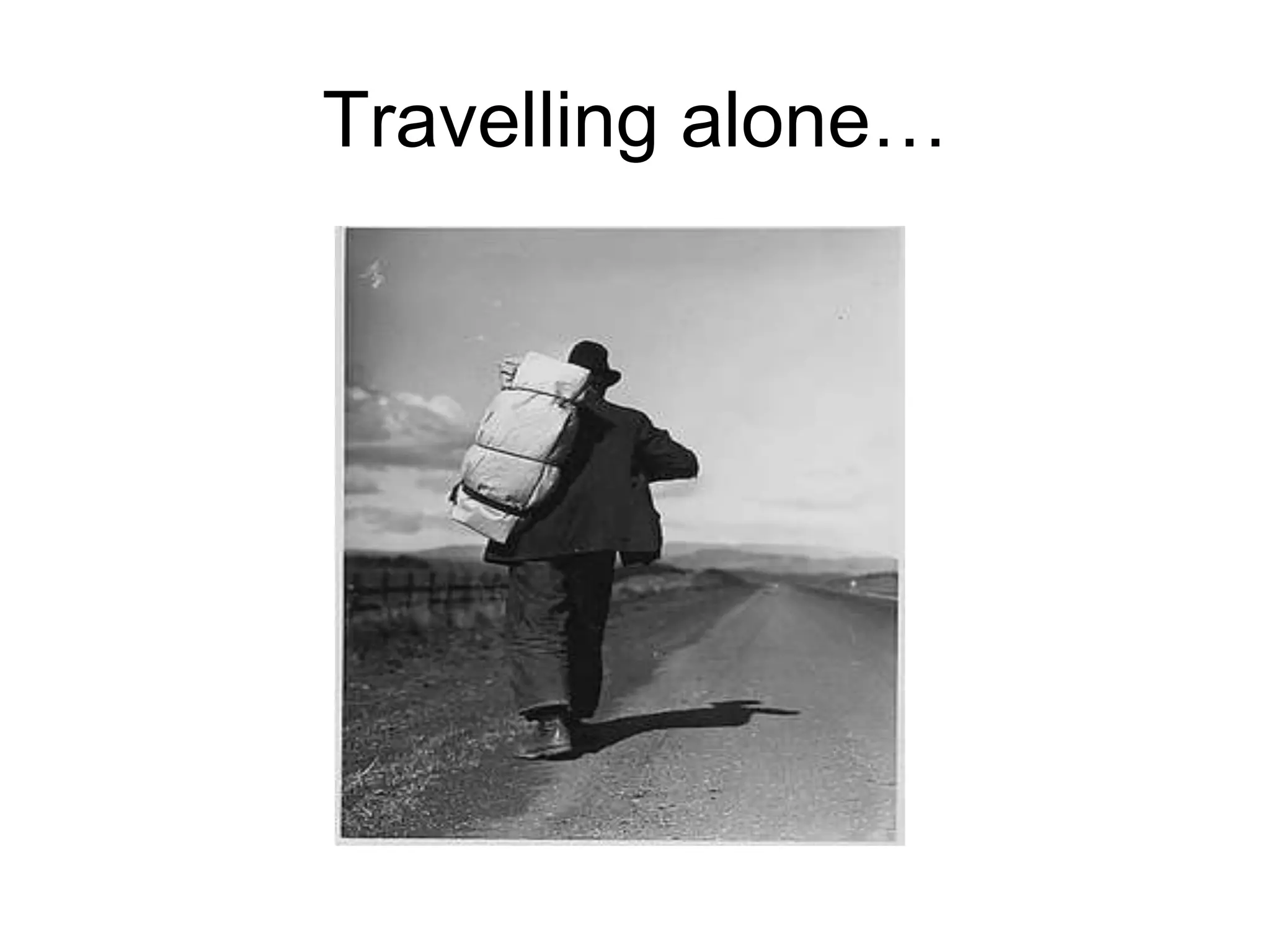 Travelling alone…
 