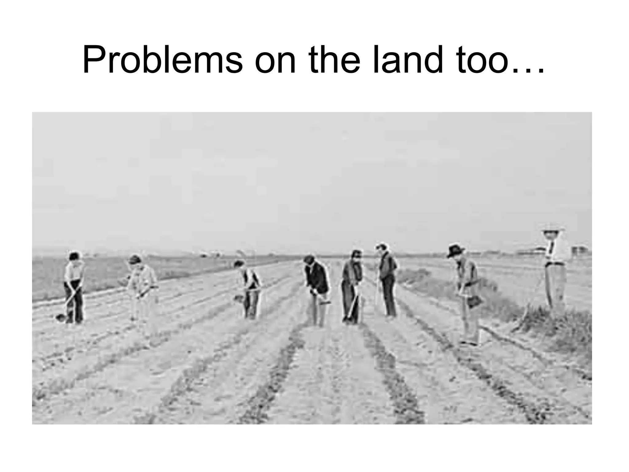 Problems on the land too…
 