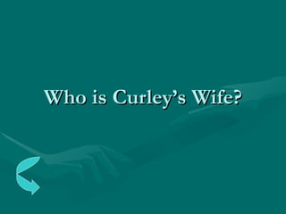 Who is Curley’s Wife? 