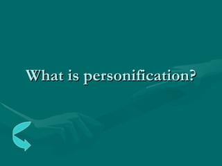What is personification? 