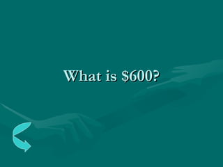 What is $600? 