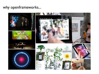 why openframeworks...
 