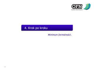 134. Krok po krokuMinimum formalności.