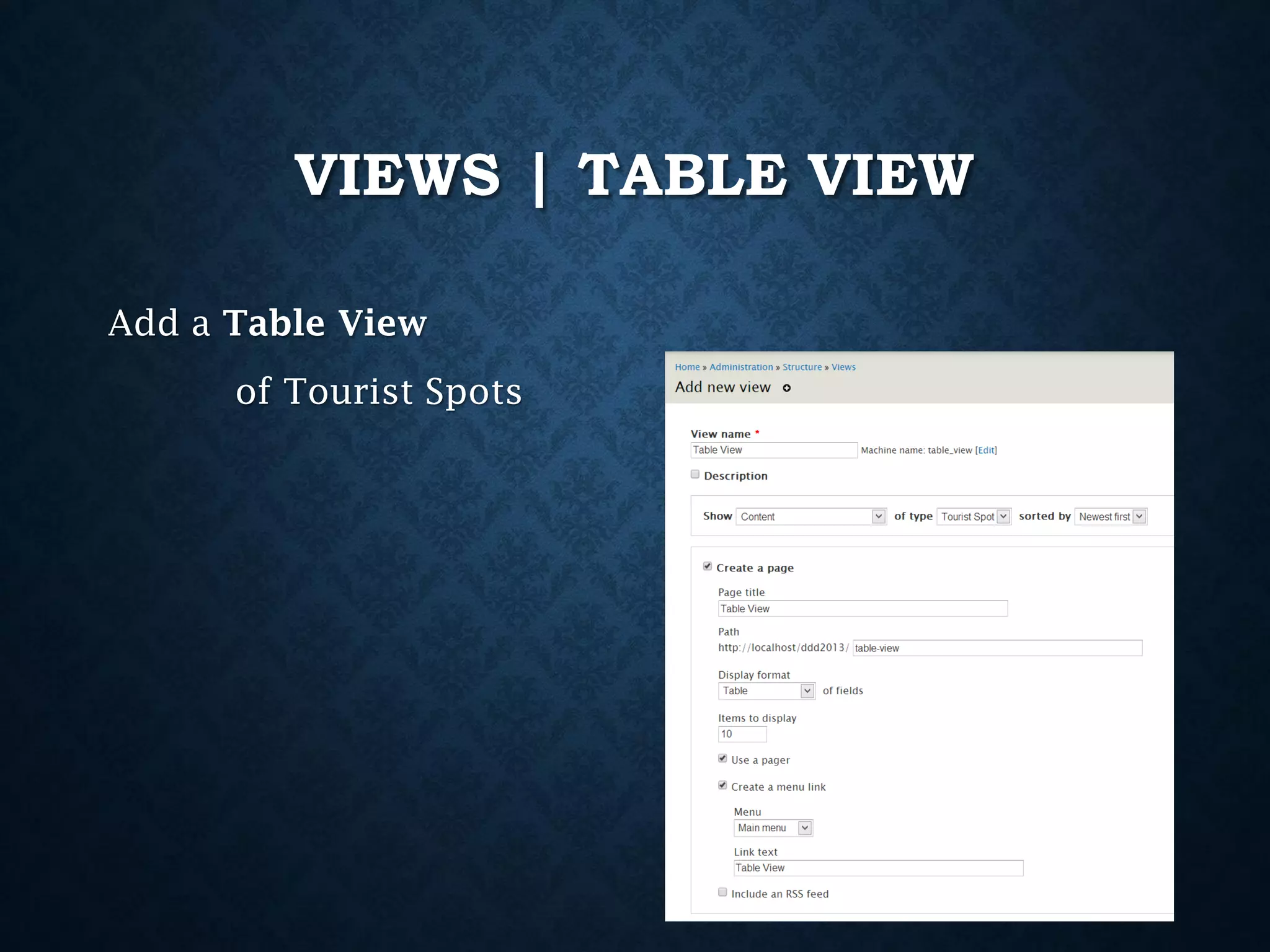 VIEWS | TABLE VIEW
Add a Table View
of Tourist Spots

 