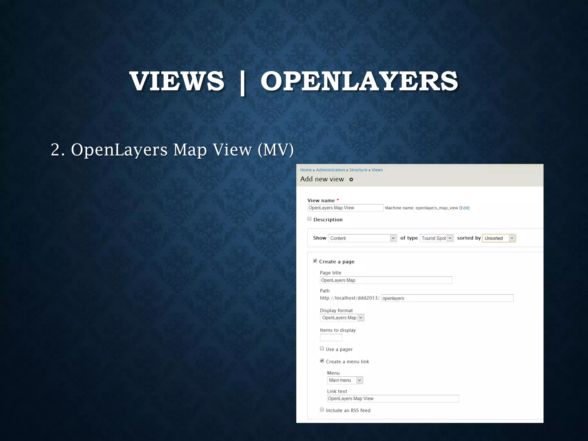 VIEWS | OPENLAYERS
2. OpenLayers Map View (MV)

 