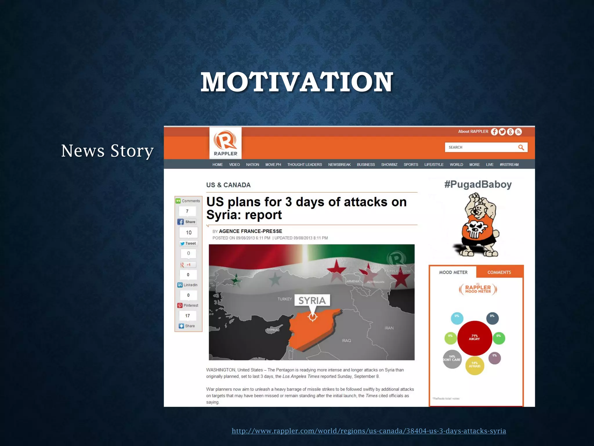 MOTIVATION
News Story

http://www.rappler.com/world/regions/us-canada/38404-us-3-days-attacks-syria

 
