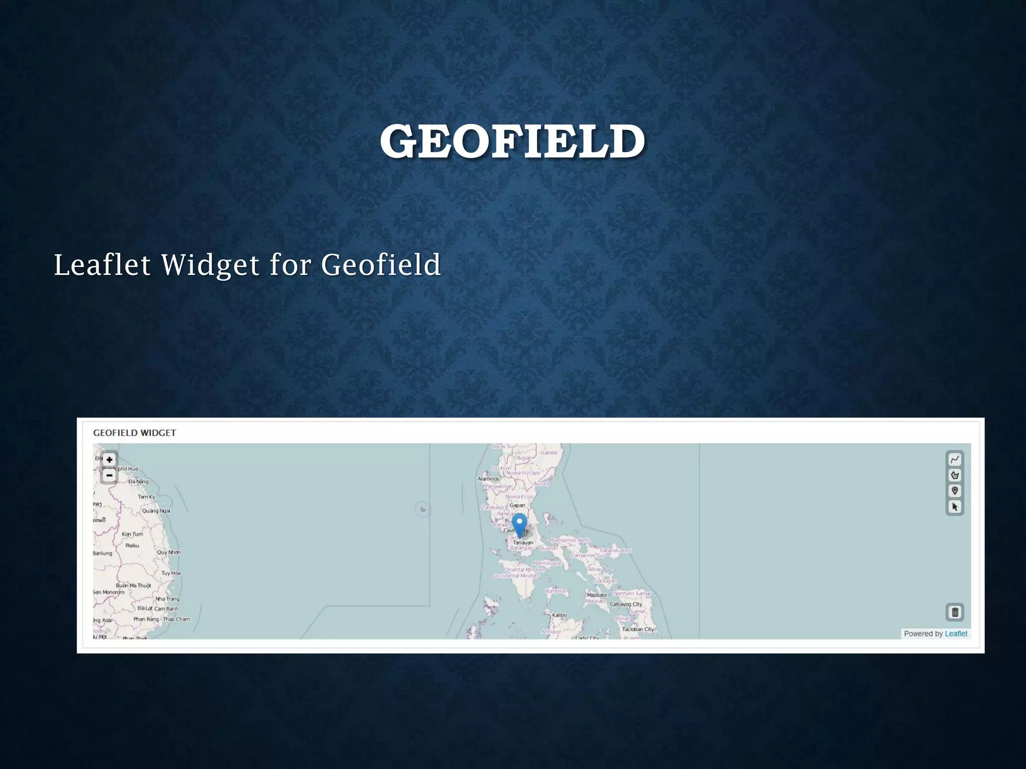 GEOFIELD
Leaflet Widget for Geofield

 