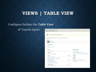 VIEWS | TABLE VIEW
Configure further the Table View
of Tourist Spots

 