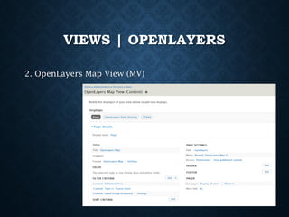VIEWS | OPENLAYERS
2. OpenLayers Map View (MV)

 