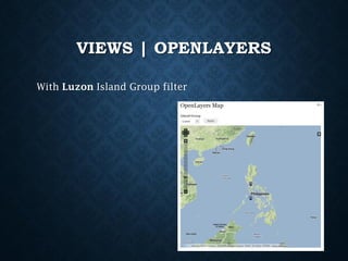 VIEWS | OPENLAYERS
With Luzon Island Group filter

 