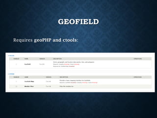 GEOFIELD
Requires geoPHP and ctools:

 