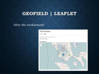 GEOFIELD | LEAFLET
After the workaround:

 
