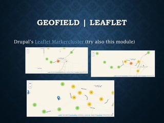 GEOFIELD | LEAFLET
Drupal’s Leaflet Markercluster (try also this module)

 