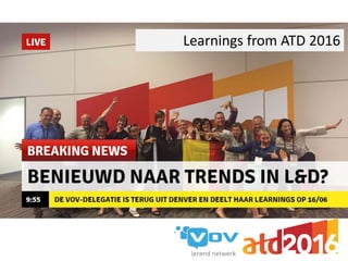 Learnings from ATD 2016
 