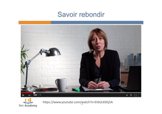 Savoir rebondir 
hPps://www.youtube.com/watch?v=Et6ULKDtj5A 
32 
 