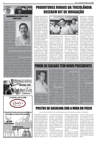 4                                                                                                                                                   05 a 13 de Novembro de 2009



                                                                  PRODUTORES RURAIS DA TRICOLÂNDIA
                                                                      RECEBEM KIT DE IRRIGAÇÃO
        CONFIRMADAS AS PROVAS PARA                            A Aprocan- Associação dos                                                                       grande com o crescimento
                                                              Produtores Rurais de Cal-                                                                       da Aprocan e a entrega do
               O VAPT VUPT                                    das Novas recebeu um kit                                                                        kit de irrigação veio encher
    Confirmadas para os                                       de irrigação da Secretaria da                                                                   de esperanças os produto-
    dias 04 e 05 de No-                                       Agricultura do Estado de                                                                        res rurais em conquistar dias
    vembro, as provas de                                      Goiás. A solenidade foi rea-                                                                    melhores, aumentando sig-
    digitação e exame psi-                                    lizada no dia 23 de outubro,                                                                    nificativamente a rentabili-
    cológico dos seleciona-                                   no Povoado da Tricolândia,                                                                      dade financeira de todos.
    dos para o Vapt Vupt                                      Região da Bucaina. A entre-                                                                     O secretário da Agricultu-
    de Caldas Novas. Os                                       ga foi feita pelo secretário da                                                                 ra Leonardo Veloso disse
    exames serão realiza-                                     Agricultura Leonardo                                                                            que se sentia bastante sa-
    dos na Universidade                                       Veloso (foto) ao presidente                                                                     tisfeito em poder entregar
    Estadual de Goiás                                         da associação Edson Borges                                                                      o kit de irrigação para os
    (UEG), Unidade de                                         de Lima na presença de vá-        do para irrigação de horta     busca de um objetivo co-       produtores rurais da
    Caldas Novas. A con-                                      rios produtores rurais que fa-    comunitária orgânica com       mum que é a melhoria da        Tricolândia, principalmente
    firmação foi dada pela                                    zem parte da entidade.            área de quatro equitares e     condição de vida de cada       por que sempre acreditou
    servidora Cleida,                                         A cerimônia de entrega foi        lavoura de milho de 27         um. Eleuza frisou que a pro-   na força de vontade de to-
    rechaçando toda espe-                                     prestigiada pelo vice-prefei-     equitares. A Assessora de      dução será para Caldas         dos. Entende que o siste-
    culação de que teriam                                     to Otaviano da Cruz, presi-       Comunicação da Aprocan         Novas, mas caso a deman-       ma de irrigação vai propor-
    sido cancelados os testes. “A data anunciada está con-    dente da Câmara Mauro             Eleuza Alves Fernandes         da não absorva toda a co-      cionar a colheita de horta-
    firmada, e os exames serão realizados nas datas           Henrique, vereadores Cel-         afirmou que o kit foi uma      lheita outros municípios po-   liças e milho de primeira
    marcadas. Os boatos maldosos não têm procedência”,        so Guaíra, Silvânia               conquista importante para      derão receber os alimentos.    qualidade e aumentar a ar-
    analisou.                                                 Fernandes, Gizélia Custódio,      os agricultores na produção    O      vereador     Mauro      recadação dos trabalhado-
    Segundo ela todo o processo está sendo acompanhado        Evando da Cruz, André             de alimentos orgânicos sau-    Henrique afirmou que a         res. Declarou que esse pro-
    pela Superintendência de Gestão Estadual da Secretaria    Rocha e secretário de Ação        dáveis para a população de     Câmara Municipal não po-       grama do governo Alcides
    da Fazenda do Estado de Goiás e que também ministra-      Urbana Gilson Mineirinho.         Caldas Novas e região.         deria deixar de marcar pre-    vem sendo bem recebido
    rá cursos para os aprovados.                              O kit cedido à Aprocan por        Ressaltou que a conquista      sença na solenidade, tendo     em todas as regiões do Es-
    Vale lembrar que o Serviço Integrado de Atendimento       meio de um termo de per-          mostrou que sempre vale a      em vista que também tem        tado e em Caldas Novas a
    ao Cidadão, conhecido como Vapt Vupt, é um programa       missão de uso será destina-       pena trabalhar unidos em       uma preocupação muito          situação não foi diferente
    de sucesso desenvolvido pelo Governo de Goiás que re-
    úne, em um mesmo local, dezenas de diferentes serviços
    de interesse público que são oferecidos à população com
    eficiência e rapidez. Em Caldas Novas será instalado no
    Shopping Tropical, e deverá ser inaugurado, segundo o
                                                               PMDB DE CALDAS TEM NOVO PRESIDENTE
    Deputado Evandro Magal (PP) ainda este ano no muni-                                         jo Lima (foto), para presi-    Henrique Lemos, ex - pre-      a convenção Estadual, os
    cípio. Depois da implantação da Unidade, a população                                        dir o partido, em substitui-   sidente.                       integrantes da Comissão
    residente nessas localidades não precisará mais se des-                                     ção ao atual presidente do     As convenções acontece-        de ética e Disciplina e
    locar para municípios próximos em busca de documen-                                         Departamento Municipal         ram em todos os municí-        seus respectivos suplen-
    tos e serviços básicos para o exercício de cidadania.                                       de Água (DEMAE),               pios do Estado, onde os        tes e também os inte-
                                                                                                Mauro Henrique Lemos. A        filiados foram ás urnas        grantes da Comissão
                                                                                                convenção, com chapa de        para eleger os novos           Executiva e do Conselho
                                                                                                consenço, foi realizada no     diretórios de cada municí-     Fiscal e seus respectivos
                                                                                                auditório da Câmara Mu-        pio. A realização das con-     suplentes.
                                                                                                nicipal, e contou com a        venções faz parte do pro-      De acordo com o novo
                                                                                                presença maciça dos            cesso de preparação do         presidente da executiva
                                                                                                filiados.                      partido para as eleições de    municipal, o objetivo é re-
                                                                                                A primeira vice - presidên-    2010, quando o partido la-     organizar o partido e pre-
                                                                                                cia ficou com o também ex      çará nomes para os car-        parar o partido para as
                                                                                                – prefeito, Vinícius           gos majoritários e propor-     próximas eleições. Segun-
                                                                                                Veríssimo, a segunda vice      cionais. Na ocasião, foram     do ele, a convenção “foi
                                                               Diretório do Partido do          - presidência com Josué        eleitos ainda, por voto di-    uma legitima festa demo-
                                                               Movimento democrático            Florisbelo (Zué), e como       reto e secreto, os novos       crática, na qual todos ti-
                                                               Brasileiro - PMDB de             delegados do partido fo-       membros titulares e su-        veram o direito de se ma-
                                                               Caldas Novas elegeu no           ram eleitos, Dr. Fernando      plentes do Diretório Muni-     nifestar e escolher o novo
                                                               ultimo domingo, (25/10) o        Pedro, ex – procurador do      cipal, o delegado e seus       diretório municipal do par-
                                                               ex – prefeito José Araú-         município e Mauro              respectivos suplentes para     tido”.



                                                                 POSTOS DE GASOLINA SOB A MIRA DO FISCO
                                                                         Isso se deve à descoberta de estabelecimentos que têm emitido notas fiscais irregulares
                                                              Encarregada de fiscalizar         lor do imposto que deveri-     bustíveis e transportadoras    cometer a fraude nos últi-
                                                              os postos de gasolina no          am pagar em operações          e as Declarações Periódi-      mos dois anos. Todos se-
                                                              Estado, Gerência de Com-          internas e interestaduais.     cas de Informações - DPIs      rão fiscalizados até de-
                                                              bustíveis da Secretaria da        Em dois postos fiscaliza-      entregues pelos contribu-      zembro. “Nossa lista pode
                                                              Fazenda intensifica o tra-        dos em Goiânia na sema-        intes. Os dados de comér-      ser ampliada, pois o cru-
                                                              balho no segmento depois          na passada, foi constata-      cio do óleo diesel não fe-     zamento das informações
                                                              de ter descoberto a exis-         da a sonegação de R$ 2         charam e foram encontra-       dos bancos de dados não
                                                              tência de estabelecimentos        milhões. O trabalho de fis-    das vendas em postos que       terminou”, afirma. Outros
                                                              que têm emitido notas fis-        calização prossegue até o      não tinham o produto em        grandes contribuintes,
                                                              cais irregulares para bene-       fim do ano.                    estoque em determinado         como as construtoras,
                                                              ficiar transportadoras.           O trabalho começou com         período.                       também estão sendo in-
                                                              Com as notas em mãos, as          o cruzamento de dados          De acordo com o gerente        vestigados pelo aproveita-
                                                              transportadoras se bene-          das Notas Fiscais Eletrô-      de Combustível da Sefaz,       mento irregular de crédi-
                                                              ficiam de créditos de             nicas - NF-e emitidas pe-      Maurício Costa, 20 postos      tos do ICMS na compra de
                                                              ICMS que reduzem o va-            los revendedores de com-       goianos são suspeitos de       diesel.
 
