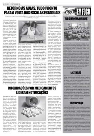 23 A 30 DE JANEIRO DE 2010                                                                                                                                                           5



   RETORNO ÀS AULAS: TUDO PRONTO
 PARA A VOLTA NAS ESCOLAS ESTADUAIS
   A cada ano, o governo procura adequar os espaços das escolas públicas estaduais à realidade e
                                   necessidades da população.

A Secretaria de Estado da
                                                                                                                            “AIDS NÃO TIRA FÉRIAS”
                                                                                            ofereceram pela última vez
Educação (Seduc) já está                                                                    vagas para turmas de 5º
se preparando para rece-                                                                    ano. Outras ainda ofere-
ber os cerca de 650 mil                                                                     cem vagas para o 4º e o 5º
estudantes da rede estadual                                                                 ano, devendo concluir a
para o ano letivo de 2010,                                                                  municipalização no final de
que começa no dia 1º de                                                                     2010.
fevereiro. E para que as                                                                    Na capital do Estado, en-
escolas estaduais atendam                                                                   tretanto, algumas unidades
à demanda de todo o Esta-                                                                   farão este ano o processo
do, a Seduc realizou o                                                                      inverso. No trabalho con-
reordenamento das suas                                                                      junto dos técnicos da Se-
unidades.                                                                                   cretaria da Educação e da
Nenhuma escola será fe-                                                                     Secretaria Municipal de
chada. Em alguns bairros                                                                    Educação, constatou-se
da capital, escolas estadu-                                                                 que, em alguns setores         A Secretaria Municipal de Saúde de Caldas Novas,
ais que já não ofereciam       ção do tempo de perma-       recebem os estudantes da        centrais, o município não      por meio da Coordenação Municipal de DST/HIV/
mais a primeira fase do        nência do aluno na escola.   rede pública estadual e das     dispõe de terrenos para a      Aids lançou nesta segunda-feira, 18, em parceria com
Ensino Fundamental, no         Nesse sentido, buscou-se     redes municipais, fazendo       construção de novas esco-      a Coordenação da ESF, a campanha “AIDS NÃO
contexto da municipalização    primeiro atender todas as    o atendimento complemen-        las para as primeiras tur-     TIRA FÉRIAS”.
desse nível de ensino, rea-    localidades com a estrutu-   tar, ampliando os espaços       mas do Fundamental. As-        Durante o mês de Janeiro todos os profissionais de
brirão ou manterão as tur-     ra do próprio Estado, pon-   e as oportunidades para a       sim, as unidades escolares     saúde, incluindo os agentes comunitários estarão ofe-
mas de 1º ao 5º ano, aten-     do fim aos convênios com     consolidação da educação        próximas às escolas muni-      recendo orientações sobre prevenção e tratamento
dendo à solicitação da rede    instituições particulares.   em tempo integral no Es-        cipais, em condições de        de DST/HIV/AIDS para a população local, já que
municipal.O reordenamento      Outro passo importante foi   tado de Goiás. Os resulta-      absorver a demanda exis-       Caldas Novas, segundo dados do Ministério da Saú-
em Goiânia foi feito em con-   a transformação de esco-     dos começam a aparecer          tente, vão voltar a oferecer   de, é a 52º cidade em indíce de incidência em HIV a
junto pelas equipes técnicas   las subutilizadas em cen-    no Censo Escolar 2009.          vagas para turmas de anos      nível nacional. Esse trabalho visa também
da Secretaria Estadual da      tros de educação e convi-                                    iniciais do Ensino Funda-      conscientizar a população sobre a importância do uso
Educação e a Secretaria        vência juvenil.              Preparo - A capacitação         mental.                        da camisinha e a erradicação do preconceito, não só
Municipal de Educação.         Sete escolas de ensino re-   do grupo gestor das esco-       Dessa forma, a Seduc se        com relação aos portadores do vírus HIV, mas tam-
A cada ano, o governo pro-     gular passaram a funcionar   las, feita pela Secretaria da   prepara para começar o         bém dos homossexuais e profissionais do sexo.
cura adequar os espaços        como Centros de Educa-       Educação, também tem            ano de 2010 com o empe-        Fonte: Coordenação DST/HIV/Aids
das escolas públicas esta-     ção e Convivência Juvenil    contribuído para uma nova       nho e entusiasmo que têm
duais à realidade e neces-     em todo o Estado, nos mol-   dinâmica no processo de         impulsionado as mudanças
sidades da população. Nos      des do Espaço de Cidada-
últimos três anos, o esfor-    nia e Convivência Juvenil
                                                            reordenamento da rede es-
                                                            tadual. Hoje as mudanças
                                                                                            e melhorias conquistadas a
                                                                                            cada dia na rede estadual de                  LICITAÇÃO
ço se deu no sentido de        Naly Deusdará, em            necessárias são feitas pe-      ensino com a participação
otimizar a rede para que o     Goiânia. Com uma diferen-                                                                   A prefeitura estará realizando licitação para aquisi-
                                                            los próprios gestores, que      dos professores e gestores
equilíbrio entre oferta e      ça: além de atenderem a                                                                     ção de alimentos para merenda escolar e material
                                                            estabelecem as metas e          das escolas, dos técnicos da
demanda também pudesse         comunidade com cursos e                                                                     de limpeza e utensílios de cozinha a partir do dia 20
                                                            propõem as alterações.          Seduc e de toda a comuni-
gerar condições favoráveis     oficinas nas mais variadas                                                                  de janeiro. Para isso, está convocando comercian-
                                                            Muitas escolas finalizaram      dade escolar. Todos traba-
à implementação da políti-     modalidades, os centros                                                                     tes e produtores locais a participar.
                                                            em 2009 o processo de           lhando por uma educação
ca educacional de amplia-      criados a partir de 2007                                                                    De acordo com o prefeito Ney Viturino, “esta é uma
                                                            municipalização, ou seja,       pública de qualidade.          medida simples, mas que pode representar muito para
                                                                                                                           a agricultura e a pecuária de Caldas Novas”, afir-

         INTOXICAÇÕES POR MEDICAMENTOS                                                                                     ma. “Capacidade e competência para produzir nun-
                                                                                                                           ca faltaram aos produtores rurais do nosso municí-
                                                                                                                           pio. A dificuldade que essa categoria enfrenta está

              LIDERAM NOTIFICAÇÕES                                                                                         na comercialização de seus produtos”, afirma o se-
                                                                                                                           cretário de Controle Interno, Marinaldo Almeida. “Se
                                                                                                                           dermos prioridade ao que é produzido aqui, nossos
Em 2009, dos 2.631 regis-                                                                   médicos, veterinários, as-     produtores terão a garantia da venda de suas mer-
tros de intoxicações hu-                                                                    sistentes sociais, biólogos.   cadorias por um preço justo”, defende.
manas, notificados pelo                                                                     A maioria com especiali-
Centro de Informação                                                                        zação em toxicologia.
Toxicológica de Goiás
(CIT),      877     foram
                                                                                            A coordenadora do CIT,
                                                                                            Dilza Diniz Dias lembra                      NOVA PRAÇA
provocadas por medica-                                                                      que a maior parte da de-       O setor Itaguaí III, um dos bairros em expansão na cidade,
mentos. Produtos quími-                                                                     manda é de orientações a       vai ganhar uma nova área de lazer: na tarde desta segunda-
cos, agrotóxicos, drogas                                                                    profissionais de saúde         feira, 18, o prefeito Ney Viturino lançou a obra de uma
de abuso e alimentos tam-                                                                   “Repassamos informa-           praça naquele local. Com o custo de mais de 130 mil reais
bém figuram entre as                                                                        ções sobre o toxicidade        dos cofres da prefeitura, a área vai conter playground,
principais notificações.                                                                    dos produtos, o quadro clí-    fonte d’água, pista de Cooper, jardins, mesas de jogos e
Os registros de intoxica-                                                                                                  áreas de descanso. A obra vai ser executada pela secretaria
                                                                                            nico previsto para o caso
                                                                                                                           municipal de Obras, com projeto da arquiteta Elizângela
ções por medicamentos                                                                       e condutas de tratamento       Sousa Bessa. A praça leva o nome de Rui Barbosa, pai de
também prevaleceu em                                                                        baseadas em bibliografias      um comerciante local, conhecido como Bala.
2008. Das 3110 notifica-                                                                    padronizadas           pela    Segundo o prefeito, que já inaugurou diversas praças na
ções de vítimas humanas,                                                                    RENACIAT (Rede Naci-           cidade, pensando no embelezamento e na valorização dos
964 foram por medica-          O CIT, órgão da Secreta-     mentos, agrotóxicos, aci-       onal dos Centros de Infor-     bairros, esta praça vem somente acrescentar ao setor, que
mentos, seguidas de 412        ria da Saúde do Estado,      dentes por animais              mação e Atendimento            já está em franca expansão, com a construção de casas de
intoxicações           por     através do telefone 0800     peçonhentos, produtos           Toxicológico)”, explica,       grande porte e também prédios públicos e comerciais.
agrotóxicos, produtos quí-     646 43 50, disponibiliza     químicos e outros. As ori-      ao acrescentar que é fei-      “Temos orgulho de ver Caldas Novas crescendo e estamos
micos industriais, com 356     durante 24 horas informa-    entações de conduta são         to o acompanhamento da         fazendo a nossa parte para que esse crescimento seja
registros e drogas de abu-     ções e orientações sobre     transmitidas aos usuários                                      planejado e sem perder a qualidade de vida das pequenas
                                                                                            evolução de todos os ca-
                                                                                                                           cidades”, afirmou.
so, com 259.                   intoxicações por medica-     por 15 profissionais, entre     sos atendidos.
 