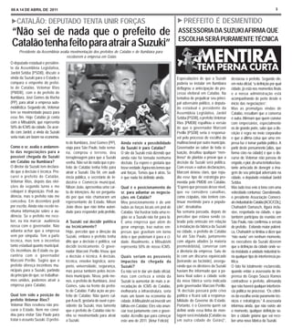 08 A 14 DE ABRIL DE 2011                                                                                                                                                                  3


    CATALÃO: DEPUTADO TENTA UNIR FORÇAS                                                                                PREFEITO É DESMENTIDO
“Não sei de nada que o prefeito de                                                                                 ASSESSORIA DA SUZUKI AFIRMA QUE
                                                                                                                   ESCOLHA SERÁ PURAMENTE TÉCNICA
Catalão tenha feito para atrair a Suzuki”
     Presidente da Assembleia avalia movimentação dos prefeitos de Catalão e de Itumbiara para
                                  receberem a empresa em Goiás
O deputado estadual e presiden-
te da Assembleia Legislativa,
Jardel Sebba (PSDB), discute a
vinda da Suzuki para o Estado e                                                                                    Especulações de que a Suzuki          destacou o prefeito. Segundo ele,
compara o empenho do prefei-                                                                                       poderia se instalar em Itumbiara      em nota oficial, “a definição por qual
to de Catalão, Velomar Rios                                                                                        deflagrou a antecipação do pro-       cidade, já está nos momentos finais
(PMDB), com o do prefeito de                                                                                       cesso eleitoral em Catalão. Na        e a nossa administração está
Itumbiara, José Gomes da Rocha                                                                                     tentativa de prejudicar seu princi-   acompanhando de perto desde o
(PP), para atrair a empresa auto-                                                                                  pal adversário político, o deputa-    início das negociações”.
mobilística. Segundo ele, Velomar                                                                                  do estadual e presidente da           Mas as promulgas vindas de
tem se movimentado pouco para                                                                                      Assembleia Legislativa, Jardel        Catalão, ressaltam que a conversa
esse fim. Hoje Catalão já conta                                                                                    Sebba [PSDB], o prefeito Velomar      é outra. Afirmam que quem convive
com a Mitsubishi, que representa                                                                                   Rios [PMDB] espalhou a versão         com empresários, especialmente
50% do ICMS da cidade. De acor-                                                                                    de que o governador Marconi           os de grande porte, sabe que a dis-
do com Jardel, a vinda da Suzuki                                                                                   Perillo [PSDB] seria o responsá-      crição é regra no meio corporativo
seria mais um boom na economia.                                                                                    vel pelo processo de escolha da       e que a última coisa que uma em-
                                     to de Itumbiara, José Gomes (PP),      Ainda existe a possibilidade           multinacional por outro município.    presa faz é tomar partido político. A
Como o sr. avalia o andamen-         viaja para São Paulo, toda sema-       da Suzuki ir para Catalão?             Governador ao saber de toda si-       partir deste pensamento [aliás, que
to das negociações para a            na, comprou o terreno, deu             O site da Suzuki está dizendo que      tuação, desafiou qualquer “men-       forma côro na cidade] é que o dis-
possível chegada da Suzuki           terraplenagem para que a Suzuki        ainda não foi tomada nenhuma           tiroso” de plantão a provar que a     curso de Velomar não passou de
em Catalão ou Itumbiara?             venha. Não sei de nada que o pre-      decisão. Eu espero e gostaria que      decisão da Suzuki será política.      engodo, e pior, de uma tentativa bas-
O diretor da Suzuki tem declara-     feito de Catalão tenha feito para      fosse verdade. Agora nós temos que     Com essas e outras declarações,       tante arriscada de denegrir a ima-
do que a decisão é técnica. Pro-     atrair a Suzuki. Dia 04, em audi-      unir forças. Temos que ir atrás. Se    Marconi deixou claro, que repu-       gem do seu principal adversário na
curei o prefeito de Catalão,         ência pública, o secretário de In-     é que nada foi definido ainda.         dia esse tipo de estratégia pro-      cidade, o deputado estadual Jardel
Velomar Rios, depois das elei-       dústria e Comércio municipal,                                                 movida pelo PMDB em Catalão.          Sebba.
ções do segundo turno e me           Nilson João, apresentou uma car-       Qual é o posicionamento do             “Espero que pessoas desse nível,      Mas tudo isso veio à tona com uma
coloquei à disposição. Pedi au-      ta de intenções. Ao ser pergunta-      sr. para adiantar as negocia-          que eu considero canalhas,            velocidade contumaz. Questionado,
diência, mas o prefeito não me       do por que não chamaram um             ções em Catalão?                       como crápulas, não tentem con-        o presidente Associação Comerci-
concedeu. Em dezembro pedi           representante do Estado, Nilson        Meu posicionamento é de unir           tinuar mentindo para a popula-        al e Industrial de Catalão [ACIC/CDL],
por escrito. Ainda não recebi ne-    João disse que não tinha autori-       todas as forças locais em prol de      ção”, desabafou.                      Chahadeh Damasch, figura inclu-
nhuma informação sobre a au-         dade para responder pelo prefeito.     Catalão. Vai frustrar toda uma re-     Na semana passada, depois de          sive, respeitada na cidade, e que
diência. Se o prefeito me rece-                                             gião se a Suzuki não for para lá.      perceber que estava sendo co-         também participou da reunião em
ber, eu iria marcar audiência        A Suzuki vai decidir política          É uma empresa que além de              brado pela omissão em relação         São Paulo, não confirmou a versão
nossa com o governador. Não          ou tecnicamente?                       gerar emprego, traz outras em-         à instalação da fábrica da Suzuki     do prefeito. Evitando maior polêmi-
adianta achar que a empresa          Hoje, percebo que a direção da         presas que gravitam em torno           na cidade, o prefeito de Catalão      ca, Chahadeh se limitou a dizer que
vem por simpatia. Tem a parte        Suzuki, embora o prefeito tenha        dela e que poderiam ir para a ci-      foi até São Paulo, juntamente         “não ouviu” em nenhum momento,
técnica, mas tem o incentivo         dito que a decisão é política, vai     dade. Atualmente, a Mitsubishi         com alguns aliados [a maioria         os executivos da Suzuki dizerem
tanto estadual quanto municipal.     decidir tecnicamente. O gover-         representa 50% de nosso ICMS.          peemedebista], conversar com          que a definição da cidade onde se-
Os incentivos do Estado eu ga-       nador Marconi Perillo frisou que                                              a diretoria da empresa. Saiu de       ria instalada a unidade industrial te-
rantiria com o governador            a decisão é técnica. A decisão,        Quais seriam os possíveis              lá com um discurso equivocado         ria qualquer tipo de interferência po-
Marconi Perillo. Sugiro que o        técnica, envolve logística, aero-      impactos da chegada da                 [beirando ao factóide], assegu-       lítica.
prefeito ofereça incentivos mu-      porto, universidade, segurança,        Suzuki?                                rando que os diretores da Suzuki      O fato foi totalmente esclarecido,
nicipais para a Suzuki, partindo     mas passa também pelos incen-          Eu não sei te dar um dado oficial,     haviam lhe informado que a pa-        quando então a assessoria de im-
do princípio de que, se trabalhar-   tivos municipais. Nisso, pelo me-      mas com certeza a vinda da             lavra final sobre a cidade sede       prensa do Grupo Souza Ramos
mos unidos, podemos atrair a         nos, o prefeito de Itumbiara, José     Suzuki ia aumentar de mais a ar-       da nova fábrica seria indicada        contradisse o prefeito, afirmando
empresa para Catalão.                Gomes, saiu na frente do prefei-       recadação de ICMS de Catalão,          pelo governador Marconi Perillo.      que não haverá qualquer interferên-
                                     to de Catalão. Falta ação ao pre-      melhoraria a infraestrutura, seria     “A decisão passará pelo crivo         cia política no processo. “Os critéri-
Qual tem sido a posição do           feito de Catalão. Não quero cul-       mais um boom na economia da            político e ficará sob a responsa-     os da escolha serão puramente téc-
prefeito Velomar Rios?               par A ou B, gostaria de ouvir o pre-   cidade. A Mitsubishi vai investir um   bilidade do Governo do Estado.        nicos e estratégicos.” A assessoria
Velomar Rios resolveu não pro-       sidente da Suzuki, mas lamento         bilhão em Catalão. Eles vão anun-      Portanto, é o Governo quem vai        informou ainda, que não existe até
curar o Estado. Nem me convi-        que o prefeito de Catalão não te-      ciar isso juntamente com o gover-      definir onde essa linha de mon-       o momento, qualquer definição so-
dou para visitar São Paulo para      nha se movimentado para atrair         nador. Acredito que para começar       tagem será instalada [Catalão ou      bre a cidade goiana que vai rece-
tratar o assunto Suzuki. O prefei-   a Suzuki.                              este ano de 2011. [Artur Felício]      em outra cidade de Goiás]”,           ber uma nova fábrica da Suzuki.
 
