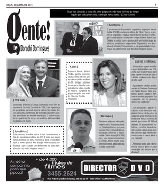 08 A 14 DE ABRIL DE 2011                                                                                                                                           9


                                                               “Deus nos concede, a cada dia, uma página de vida nova no livro do tempo.
                                                                   Aquilo que colocarmos nela, corre por nossa conta.” [Chico Xavier]



                                                                                                         [ Aconteceu...]
                                                                                                        O presidente da Assembléia Legislativa, deputado Jardel
                                                                                                        Sebba [PSDB] recebeu no último dia 29 de Março, o prê-
                                                                                                        mio de Deputado Estadual Mais Influente do Ano. A entre-
                                                                                                        ga foi realizada no restaurante Unique Baden Baden, em
                                                                                                        Goiânia e contou com a presença de um seleto grupo de
                                                                                                        políticos, jornalistas e empresários. O prêmio é uma inici-
                                                                                                        ativa da Contato Comunicação e na oportunidade foi en-
                                                                                                        tregue ao parlamentar pelo jornalista Rogério Lucas.




                                                                                                                                           [CURTAS E RÁPIDAS]

                                                                 [ A dois ]                                                          ...Em razão da queda do dólar,
                                                                                                                                     o preço do bacalhau caiu 15%.
                                                                Primeira dama, Valéria                                               A cho que nesta Páscoa dará
                                                                Perillo, ganhou comemo-                                              para a gente reduzir um pouco
                                                                ração a dois em seu ani-                                             a batata e colocar mais fiapos
                                                                versário ocorrido no último                                          do dito cujo!!
                                                                dia 05. Amigos próximos
                                                                dizem que a data foi feste-                                          ...Aguardamos ainda a progra-
                                                                jada à luz de velas, envolta                                         mação da Semana Santa aqui
                                                                de muito a ‘surpresa’ foi                                            em Caldas Novas. Tanto a re-
                                                                preparada pelo seu mari-                                             ligiosa, quanto cultural e tam-
                                                                do, Marconi Perillo.                                                 bém de eventos populares. Por
                                                                Parabéns!                                                            enquanto, só os grandes
      [ PTN forte ]
                                                                                                                                     shows em evidência!
      Deputado Francisco Gedda comanda neste fim de
      semana o Encontro Estadual do PTN, com a presença                                                                              ... Um terreno de 1.344 m², lo-
      do presidente nacional, José de Abreu. De Caldas No-                                                                           calizado a 300 metros do Hos-
      vas, presença confirmada da Vereadora Gizélia Custó-                                                                           pital do Câncer de Barretos, foi
      dio, presidente do diretório municipal. O evento acon-                                    [ Destaque ]                         adquirido pela Prefeitura de
      tece a partir das 14 horas, no auditório da Assembleia                                                                         Itumbiara nesta semana.O
      Legislativa de Goiás.                                                                    Destaque ao jovem advogado,           imóvel, que custou R$ 300 mil
                                                                                               empresário e articulista políti-      abrigará 20 apartamentos, re-
                                                                                               co, Gleidson Rocha, que pas-          feitório, cozinha, lavanderia,
                                                                                               sa este mês o comando da As-          entre outras coisas, para aten-
      [ Jornalistas ]                                                                          sociação Comercial e Indus-           der pacientes que fazem trata-
      Esta semana, a melhor notícia é que comemoramos o                                        trial de Caldas Novas [ACICAN]        mento contra o câncer. Idéia a
      Dia do Jornalista no último dia 07. A todos que atuam                                    para seu, também competen-            ser copiada!
      nesta atividade de tanta relevância para a sociedade                                     te, irmão, Andrei Rocha. Ano-
      atual, a minha pauta é lhes desejar muito sucesso pro-                                   tem esse nome, ainda vão ou-          ...Pensando bem, uma demo-
      fissional, paz e saúde! Um dinheirinho no bolso tam-                                     vir falar muito nele.                 cracia frouxa pode acabar
      bém não faz mal a ninguém, náo é?                                                                                              sendo pior até mesmo que a
                                                                                                                                     ditadura!!

                                                                                                                                     ...
 