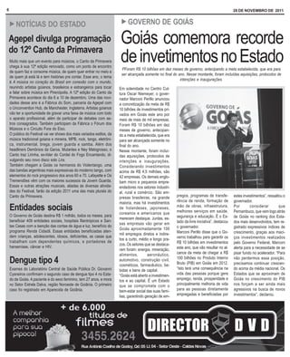 6                                                                                                                                                28 DE NOVEMBRO DE 2011


    ! NOTÍCIAS              DO ESTADO                                    ! GOVERNO                 DE GOIÁS

Agepel divulga programação
do 12º Canto da Primavera
                                                                        Goiás comemora recorde
    Muito mais que um evento para músicos, o Canto da Primavera
    chega à sua 12ª edição renovado, como um ponto de encontro
                                                                        de invetimentos no Estado
                                                                         PForam R$ 10 bilhões em dez meses de governo, antecipando a meta estabelecida, que era para
    de quem faz e consome música, de quem quer entrar no meio e
                                                                         ser alcançada somente no final do ano. Nesse montante, foram incluídas aquisições, protocolos de
    de quem já está lá e tem histórias pra contar. Esse ano, o tema
                                                                                                            intenções e inaugurações.
    é A música no coração do Brasil em conexão com o mundo,
    reunindo artistas goianos, brasileiros e estrangeiros para tocar    Em solenidade no Centro Cul-
    e falar sobre música em Pirenópolis. A 12ª edição do Canto da       tura Oscar Niemeyer, o gover-
    Primavera acontece do dia 6 a 10 de dezembro. Uma das novi-         nador Marconi Perillo anunciou
    dades desse ano é a Fábrica do Som, parceria da Agepel com          a concretização da meta de R$
    o Unconvention Hub, de Manchester, Inglaterra. Artistas goianos     10 bilhões de investimentos pri-
    vão ter a oportunidade de gravar uma faixa de música com todo       vados em Goiás este ano por
    o aparato profissional, além de participar de debates com as-       meio de mais de mil empresas.
    tros consagrados. Também participam da Fábrica o Fórum dos          Foram R$ 10 bilhões em dez
    Músicos e o Circuito Fora do Eixo.                                  meses de governo, antecipan-
    O público do Festival vai ver shows dos mais variados estilos, da   do a meta estabelecida, que era
    música tradicional goiana e mineira, MPB, rock, tango, eletrôni-    para ser alcançada somente no
    ca, instrumental, brega, jovem guarda e samba. Além dos             final do ano.
    headliners Demônios da Garoa, Mutantes e Ney Matogrosso, o          Nesse montante, foram incluí-
    Canto traz Lirinha, ex-líder do Cordel do Fogo Encantando, di-      das aquisições, protocolos de
    vulgando seu novo disco solo Lira.                                  intenções e inaugurações.
    Também chegam a Goiás os hermanos do Violentango, uma               Considerando investimentos
    das bandas argentinas mais expressivas do moderno tango, com        acima de R$ 4,5 milhões, são
    elementos do rock progressivo dos anos 60 e 70. Lafayette e Os      42 empresas. Os demais englo-
    Tremendões vêm com os maiores sucessos da Jovem Guarda.             bam micro e pequenos empre-
    Essas e outras atrações musicais, aliadas às diversas ativida-      endedores nos setores industri-
    des do Festival, farão da edição 2011 uma das mais plurais do       al, rural e comércio. São em-
    Canto da Primavera.                                                 presas brasileiras, na grande      pregos, programas de transfe-         estes investimentos”, ressaltou o
                                                                        maioria, mas há investimentos      rência de renda, formação de          governador.
    Entidades sociais                                                   de holandeses, japoneses,
                                                                        coreanos e americanos que
                                                                                                           mão de obras, infraestrutura,
                                                                                                           melhores serviços em saúde,
                                                                                                                                                 Por       considerar         que
                                                                                                                                                 Pernambuco, que vem logo atrás
    O Governo de Goiás destina R$ 1 milhão, todos os meses, para                                           segurança e educação. É o Es-         de Goiás no ranking dos Esta-
                                                                        merecem destaque. Juntas, es-
    beneficiar 409 entidades sociais, hospitais filantrópicos e San-                                       tado da livre iniciativa”, destacou   dos mais desenvolvidos, tem re-
                                                                        sas empresas vão gerar em
    tas Casas com a isenção das contas de água e luz, benefício do                                         o governador.                         gistrado expressivos índices de
                                                                        Goiás aproximadamente 100
    programa Renda Cidadã. Essas entidades beneficiadas aten-                                              Marconi Perillo disse que o Go-       crescimento, graças aos maci-
                                                                        mil empregos diretos e indire-
    dem crianças, adolescentes, idosos, deficientes, as casas que                                          verno trabalhou para garantir os      ços investimentos realizados
                                                                        tos a curto, médio e longo pra-
    trabalham com dependentes químicos, e portadores de                                                    R$ 10 bilhões em investimentos        pelo Governo Federal, Marconi
                                                                        zos. Os setores que se destaca-
    hanseníase, câncer e HIV.                                                                              este ano, que vão resultar no al-     alerta para a necessidade de se
                                                                        ram foram: energia, mineração,
                                                                        alimentos,        aeronáutico,     cance da meta de chegar a R$          pisar fundo no acelerador. “Para

    Dengue tipo 4                                                       automotivo, construção civil,
                                                                        cosméticos, farmacêutico, be-
                                                                                                           100 bilhões no Produto Interno
                                                                                                           Bruto (PIB) em Goiás em 2012.
                                                                                                                                                 não perdermos essa posição,
                                                                                                                                                 precisamos continuar crescen-
    Exames do Laboratório Central de Saúde Pública Dr. Giovanni         bidas e bens de capital.           “Isto terá uma consequência na        do acima da média nacional. Os
    Cysneiros confirmam o segundo caso de dengue tipo 4 no Esta-        “Goiás está aberto a investimen-   vida das pessoas porque gera          Estados que se aproximam de
    do de Goiás. A paciente é do sexo feminino, tem 27 anos, e mora     tos e ao capital. É um Estado      emprego, renda, prosperidade e        Goiás no crescimento do PIB
    no Setor Estrela Dalva, região Noroeste de Goiânia. O primeiro      que se compromete com o            principalmente melhoria de vida       nos forçam a ser ainda mais
    caso foi registrado em Aparecida de Goiânia.                        bem-estar social das suas famí-    para as pessoas diretamente           agressivos na busca de novos
                                                                        lias, garantindo geração de em-    empregadas e beneficiadas por         investimentos”, declarou.
 