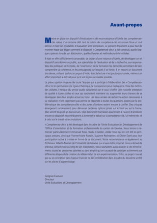 Avant-propos


M      ettre en place un dispositif d’évaluation et de reconnaissance officielle des compétences-
       clés relève d’un énorme défi tant la notion de compétence-clé est encore floue et mal
définie et tant ses modalités d’évaluation sont complexes. Le présent document a pour but de
montrer étape par étape comment le dispositif « Compétences-clés » a été construit, quelle logi-
que a prévalu lors de son élaboration, quelles théories et méthodes ont été utilisées.
Il était en effet difficilement concevable, de la part d’une instance officielle, de développer un tel
dispositif sans donner au public, aux spécialistes de l’évaluation et de la recherche, aux responsa-
bles des politiques de l’emploi, de l’insertion et de la formation les éléments permettant de bien
comprendre sa cohérence, et les présupposés sur lesquels il se fonde. Il en ressort un document
très dense, utilisant parfois un jargon d’initié, dont la lecture n’est pas toujours aisée, même si un
effort important a été fait pour qu’il soit le plus accessible possible.
La préoccupation majeure de toute l’équipe qui a participé à l’élaboration des « Compétences-
clés » fut en permanence la rigueur théorique, la transparence pour expliquer le choix des métho-
des utilisées, l’éthique du service public caractérisé par le souci d’offrir une nouvelle prestation
de qualité à toutes celles et ceux qui souhaitent maintenir ou augmenter leurs chances de se
développer dans leur emploi actuel ou futur. Les deux années de recherche-action nécessaires à
sa réalisation n’ont cependant pas permis de répondre à toutes les questions posées par la pro-
blématique des compétences-clés et des zones d’ombres restent encore à clarifier. Des critiques
émergeront certainement pour dénoncer certaines options prises sur le fond ou sur la forme.
Elles seront toujours les bienvenues. Elles donneront l’occasion assurément à l’avenir d’améliorer
encore ce dispositif et contribueront à alimenter le débat sur la compétence-clé, lui-même très lié
à celui sur le travail et ses mutations.
« Compétences-clés » a été développé dans le cadre de l’Unité Evaluations et Développement de
l’Office d’orientation et de formation professionnelle du canton de Genève. Nous tenons à re-
mercier particulièrement Emmanuel Rossi, Nadia Chardon, Zelda Freud qui en ont été les prin-
cipaux artisans, ainsi que Yvonne-Marie Ruedin, Suzanne Rechsteiner, et Olivier Dami pour leur
participation active à la mise en forme de ce document. Notre reconnaissance va également au
Professeur Alberto Munari de l’Université de Genève qui a suivi notre projet et nous a donné de
précieux conseils tout au long de son élaboration. Nous souhaitons aussi associer à ces remercie-
ments toutes les personnes salariées ou sans emploi qui ont accepté de participer activement aux
différentes étapes de la création du référentiel et de son expérimentation. Enfin, ce projet n’aurait
pas su se concrétiser sans l’appui financier de la Confédération dans le cadre du deuxième arrêté
sur les places d’apprentissage.




Grégoire Evequoz
Directeur
Unité Evaluations et Développement
 