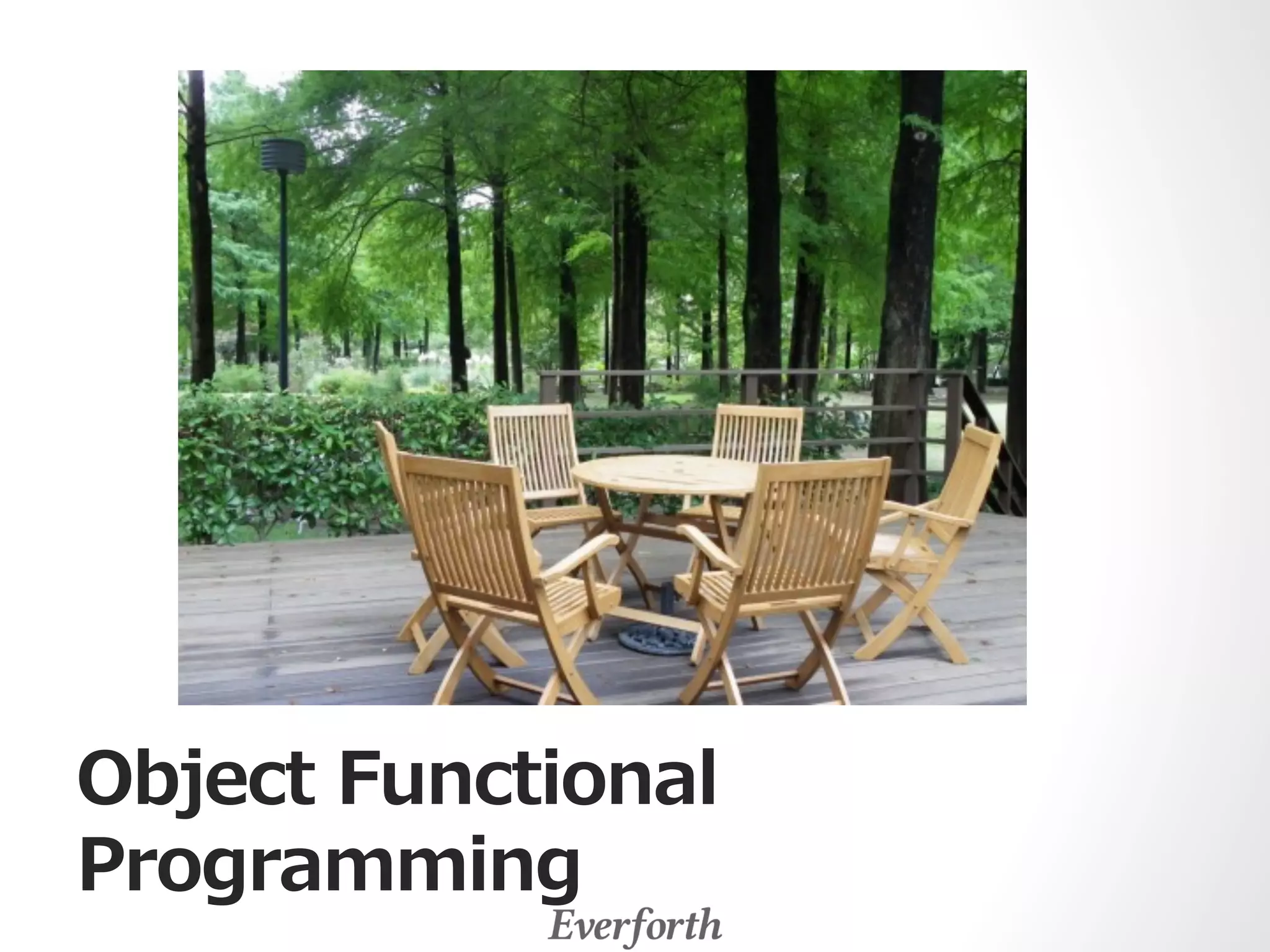 Object Functional 
Programming 
 