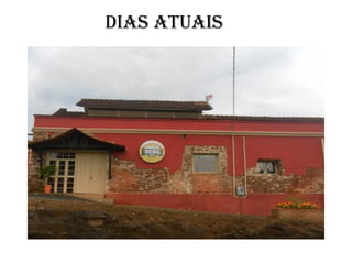 Dias atuais
 