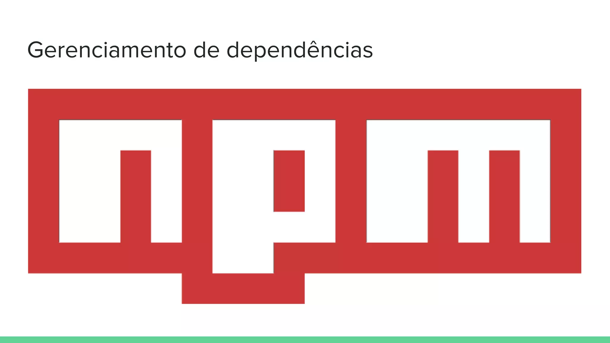 Gerenciamento de dependências
 