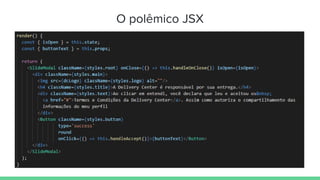 O polêmico JSX
 