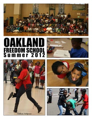OAKLAND
FREEDOM SCHOOL
Summer 2012




    Oakland, California
 