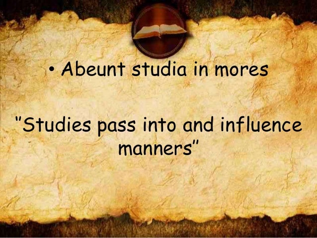 Abeunt studia in mores essay