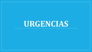URGENCIAS
 