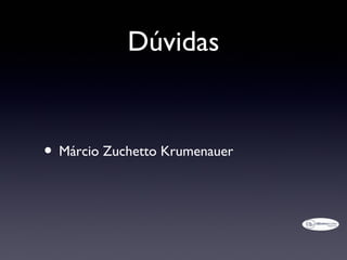 Dúvidas


• Márcio Zuchetto Krumenauer
 