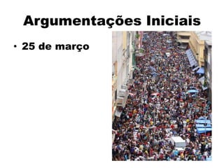 Argumentações Iniciais25 de março