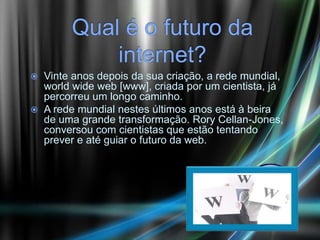 O Futuro da Internet | PPTX